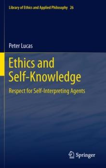 Ethics and Self-Knowledge : Respect for Self-Interpreting Agents