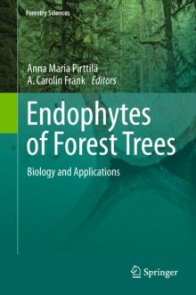 Endophytes of Forest Trees : Biology and Applications