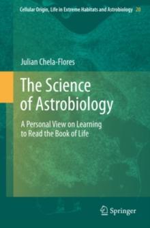 The Science of Astrobiology : A Personal View on Learning to Read the Book of Life