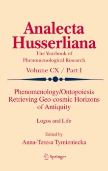 Phenomenology/Ontopoiesis Retrieving Geo-cosmic Horizons of Antiquity : Logos and Life