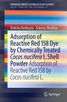 Adsorption of Reactive Red 158 Dye by Chemically Treated Cocos Nucifera L. Shell Powder : Adsorption of Reactive Red 158 by Cocos Nucifera L.