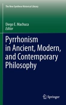 Pyrrhonism in Ancient, Modern, and Contemporary Philosophy