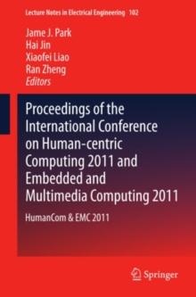 Proceedings of the International Conference on Human-centric Computing 2011 and Embedded and Multimedia Computing 2011 : HumanCom & EMC 2011