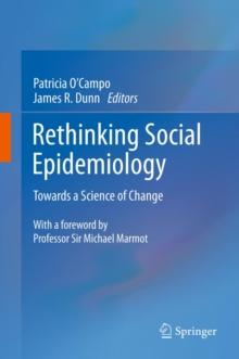 Rethinking Social Epidemiology : Towards a Science of Change