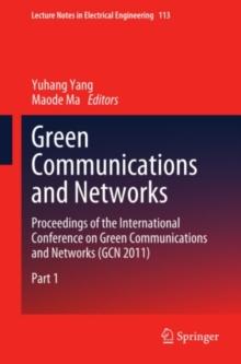 Green Communications and Networks : Proceedings of the International Conference on Green Communications and Networks (GCN 2011)