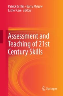 Assessment and Teaching of 21st Century Skills