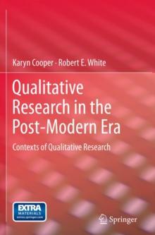 Qualitative Research in the Post-Modern Era : Contexts of Qualitative Research