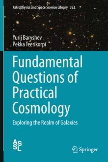 Fundamental Questions of Practical Cosmology : Exploring the Realm of Galaxies