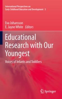 Educational Research with Our Youngest : Voices of Infants and Toddlers