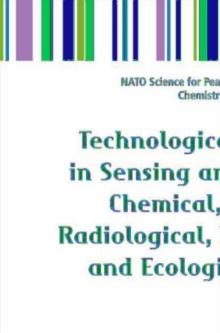 Technological Innovations in Sensing and Detection of Chemical, Biological, Radiological, Nuclear Threats and Ecological Terrorism