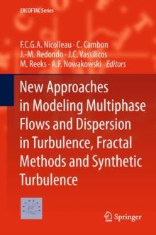 New Approaches in Modeling Multiphase Flows and Dispersion in Turbulence, Fractal Methods and Synthetic Turbulence