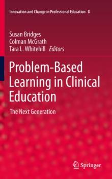 Problem-Based Learning in Clinical Education : The Next Generation