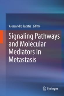 Signaling Pathways and Molecular Mediators in Metastasis