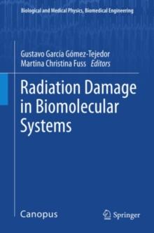 Radiation Damage in Biomolecular Systems