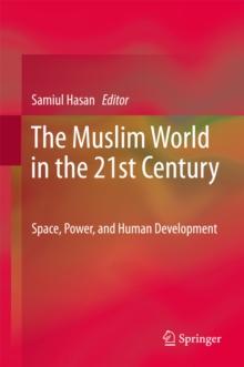 The Muslim World in the 21st Century : Space, Power, and Human Development