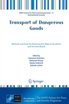 Transport of Dangerous Goods : Methods and Tools for Reducing the Risks of Accidents and Terrorist Attack