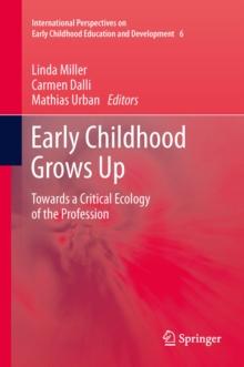 Early Childhood Grows Up : Towards a Critical Ecology of the Profession