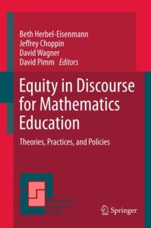 Equity in Discourse for Mathematics Education : Theories, Practices, and Policies