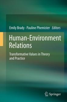 Human-Environment Relations : Transformative Values in Theory and Practice