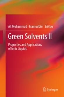 Green Solvents II : Properties and Applications of Ionic Liquids