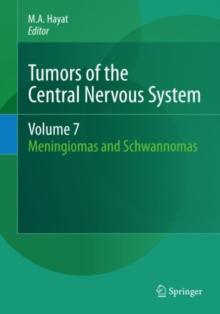 Tumors of the Central Nervous System, Volume 7 : Meningiomas and Schwannomas