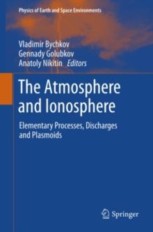 The Atmosphere and Ionosphere : Elementary Processes, Discharges and Plasmoids