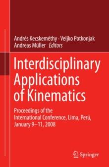 Interdisciplinary Applications of Kinematics : Proceedings of the International Conference, Lima, Peru, January 9-11, 2008