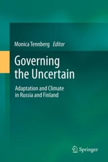 Governing the Uncertain : Adaptation and Climate in Russia and Finland