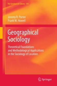 Geographical Sociology : Theoretical Foundations and Methodological Applications in the Sociology of Location