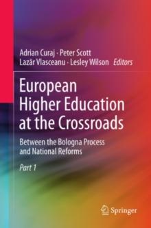 European Higher Education at the Crossroads : Between the Bologna Process and National Reforms