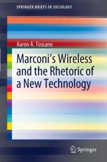 Marconi's Wireless and the Rhetoric of a New Technology