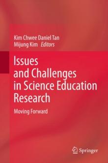 Issues and Challenges in Science Education Research : Moving Forward