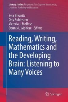 Reading, Writing, Mathematics and the Developing Brain: Listening to Many Voices