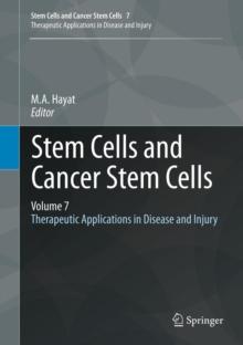 Stem Cells and Cancer Stem Cells, Volume 7 : Therapeutic Applications in Disease and Injury