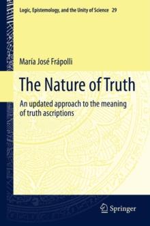 The Nature of Truth : An updated approach to the meaning of truth ascriptions