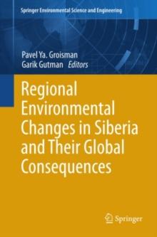 Regional Environmental Changes in Siberia and Their Global Consequences