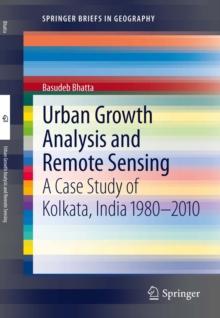 Urban Growth Analysis and Remote Sensing : A Case Study of Kolkata, India 1980-2010