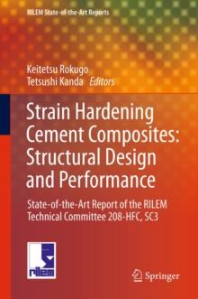 Strain Hardening Cement Composites: Structural Design and Performance : State-of-the-Art Report of the RILEM Technical Committee 208-HFC, SC3