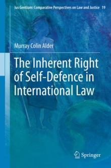 The Inherent Right of Self-Defence in International Law