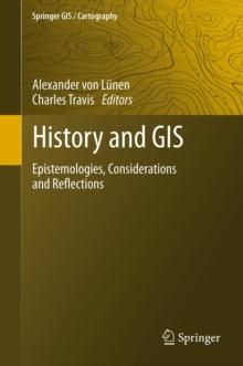 History and GIS : Epistemologies, Considerations and Reflections