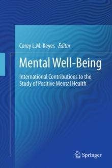 Mental Well-Being : International Contributions to the Study of Positive Mental Health