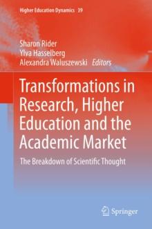 Transformations in Research, Higher Education and the Academic Market : The Breakdown of Scientific Thought