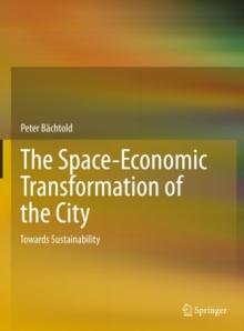 The Space-Economic Transformation of the City : Towards Sustainability