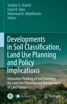 Developments in Soil Classification, Land Use Planning and Policy Implications : Innovative Thinking of Soil Inventory for Land Use Planning and Management of Land Resources