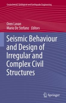 Seismic Behaviour and Design of Irregular and Complex Civil Structures