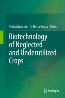 Biotechnology of Neglected and Underutilized Crops