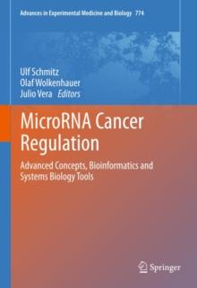 MicroRNA Cancer Regulation : Advanced Concepts, Bioinformatics and Systems Biology Tools