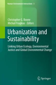 Urbanization and Sustainability : Linking Urban Ecology, Environmental Justice and Global Environmental Change