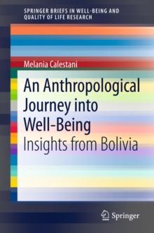 An Anthropological Journey into Well-Being : Insights from Bolivia