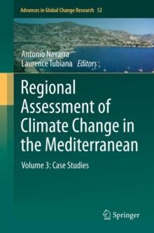 Regional Assessment of Climate Change in the Mediterranean : Volume 3: Case Studies